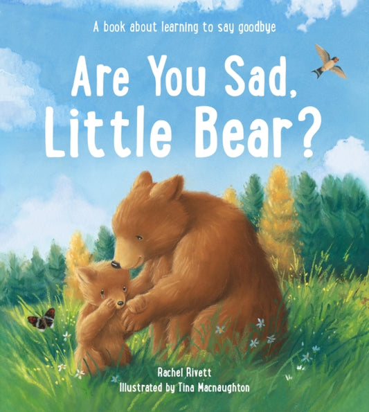 Are You Sad, Little Bear?: A book about learning to say goodbye