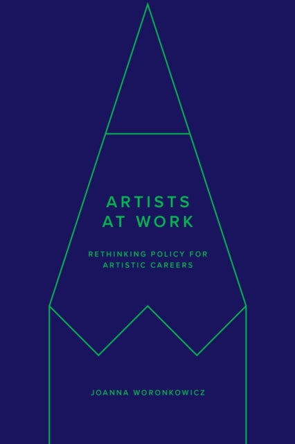 Artists at Work: Rethinking Policy for Artistic Careers