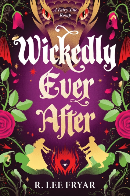 Wickedly Ever After: A Cosy Enemies to Lovers Fantasy Adventure