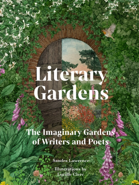 Literary Gardens: The imaginary gardens of writers and poets