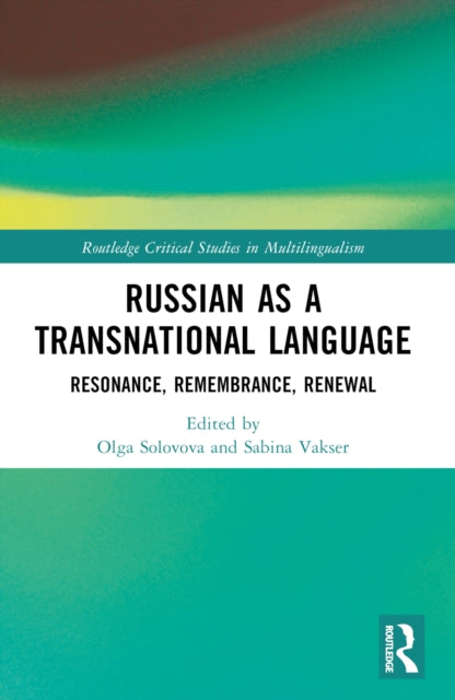 Russian as a Transnational Language: Resonance, Remembrance, Renewal