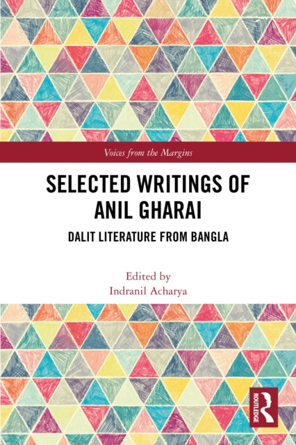 Selected Writings of Anil Gharai: Dalit Literature from Bangla