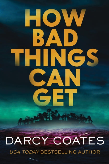 How Bad Things Can Get: The Brand-New Horror Thriller from the Author of The Haunting of Ashburn House