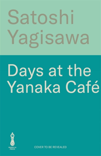 Days at the Torunka Cafe: A new cosy series from the bestselling author of Days at the Morisaki Bookshop