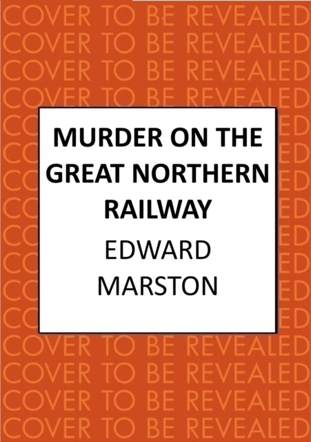 Murder on the Great Northern Railway: The bestselling Victorian mystery series
