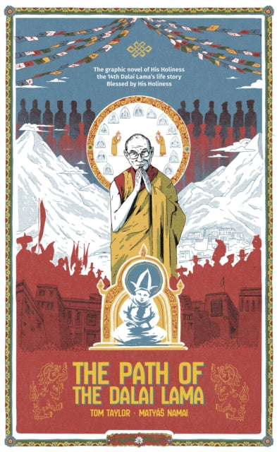The Path of the Dalai Lama: The Authorized Graphic Novel of the Dalai Lama's Life Story