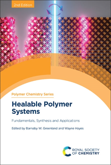 Healable Polymer Systems: Fundamentals, Synthesis and Applications