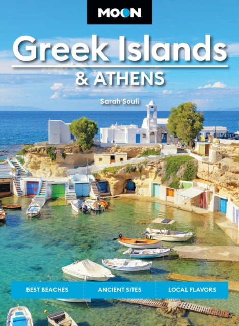 Moon Greek Islands & Athens (Third Edition): Best Beaches, Ancient Sites, Local Flavors