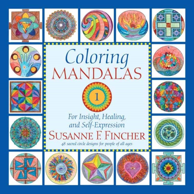 Coloring Mandalas 1: For Insight, Healing, and Self-Expression