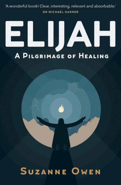 Elijah: A Pilgrimage of Healing