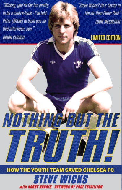 NOTHING BUT THE TRUTH!: How the Youth Team Saved Chelsea FC