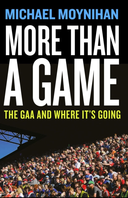 More than a Game: The GAA and where it’s Going