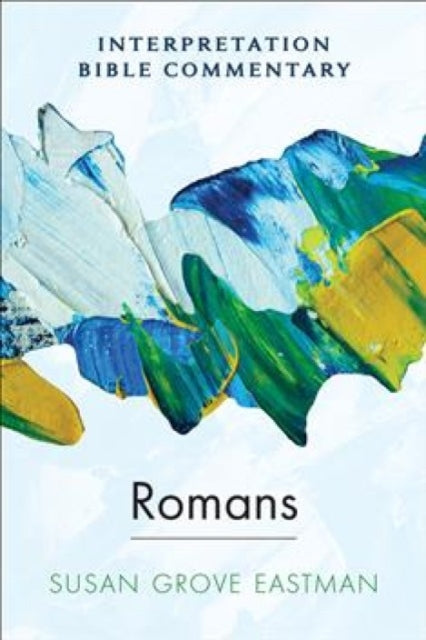 Romans: An Interpretation Bible Commentary