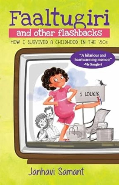 Faaltugiri And Other Flashbacks: How I Survived A Childhood in the 80's