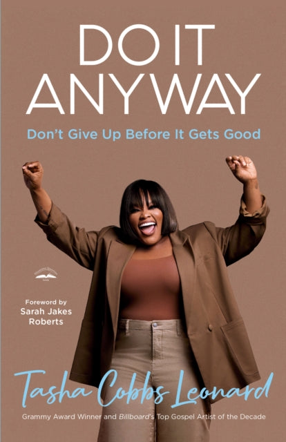 Do It Anyway: Don't Give Up Before It Gets Good