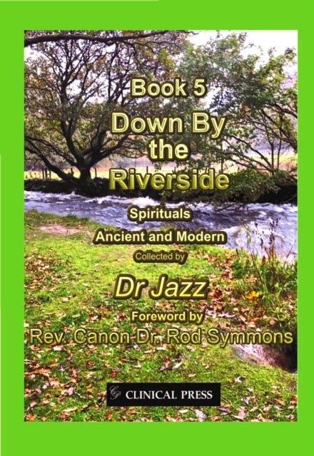 Down By the Riverside: Spirituals Ancient and Modern