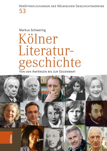 Kolner Literaturgeschichte: Von den Anfangen bis zur Gegenwart