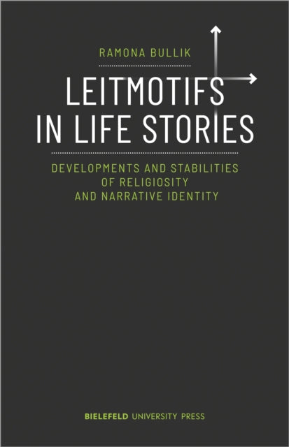 Leitmotifs in Life Stories: Developments and Stabilities of Religiosity and Narrative Identity