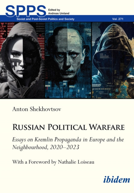 Russian Political Warfare: Essays on Kremlin Propaganda in Europe and the Neighbourhood, 2020-2023 With a foreword by Nathalie Loiseau