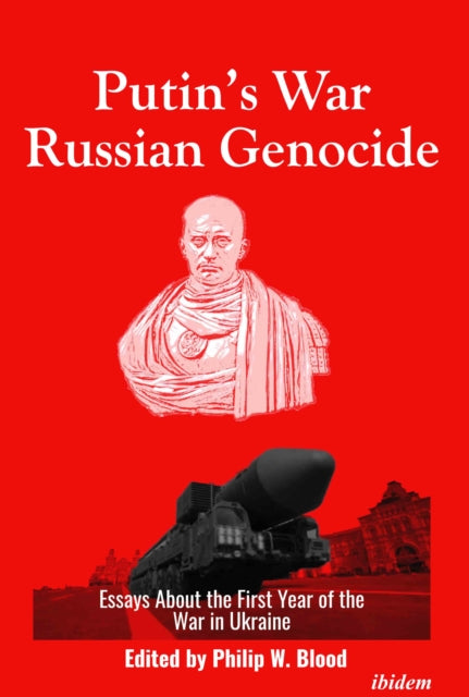 Putin’s War, Russian Genocide: Essays About the First Year of the War in Ukraine