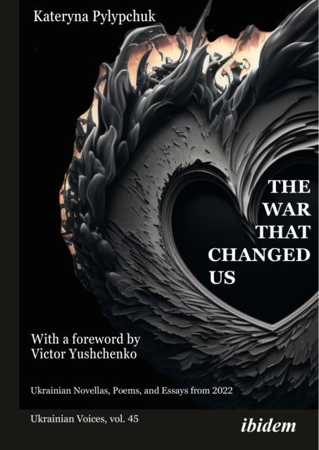 The War that Changed Us: Ukrainian Novellas, Poems, and Essays from 2022