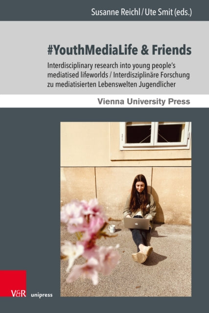 #YouthMediaLife & Friends: Interdisciplinary research into young people’s mediatised lifeworlds / Interdisziplinare Forschung zu mediatisierten Lebenswelten Jugendlicher