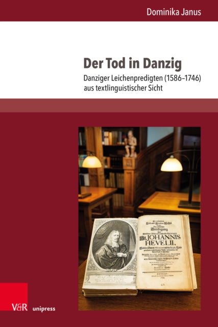 Der Tod in Danzig: Danziger Leichenpredigten (1586–1746) aus textlinguistischer Sicht