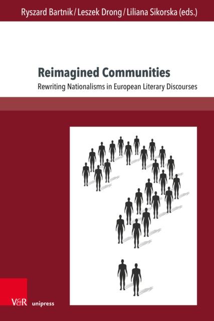 Reimagined Communities: Rewriting Nationalisms in European Literary Discourses