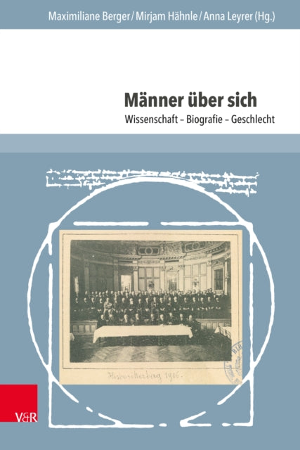 Manner uber sich: Wissenschaft – Biografie – Geschlecht