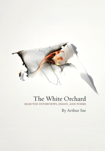 The White Orchard: Selected Interviews, Essays, and Poems