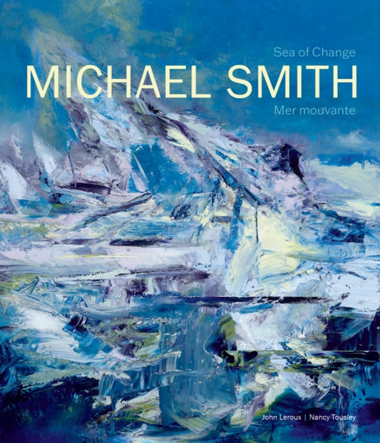 Michael Smith: Sea of Change | Mer mouvante