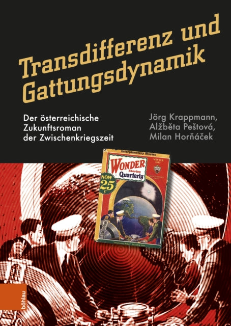 Transdifferenz und Gattungsdynamik: Der osterreichische Zukunftsroman der Zwischenkriegszeit