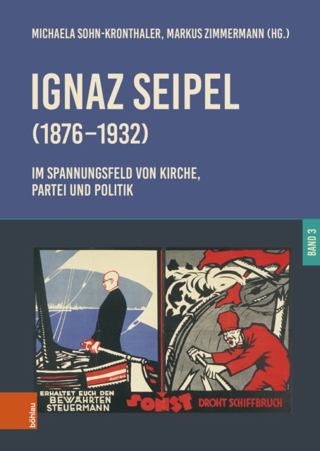 Ignaz Seipel (1876–1932). Im Spannungsfeld von Kirche, Partei und Politik: Band 3