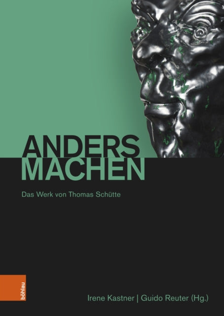 Andersmachen: Das Werk von Thomas Schutte