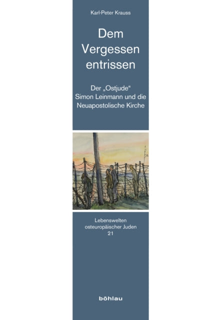 Dem Vergessen entrissen: Der „Ostjude“ Simon Leinmann und die Neuapostolische Kirche