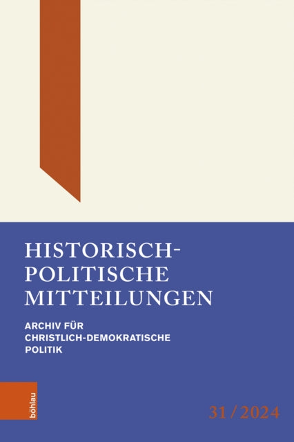 Historisch-Politische Mitteilungen: Archiv fur Christlich-Demokratische Politik. Band 31