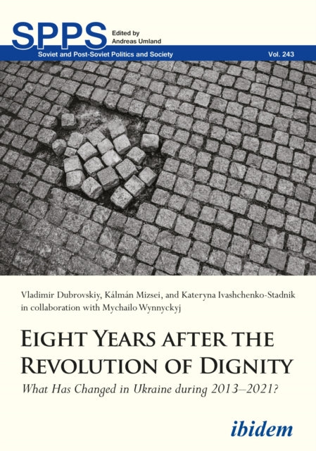 Eight Years After the Revolution of Dignity: What Has Changed in Ukraine During 20132021?