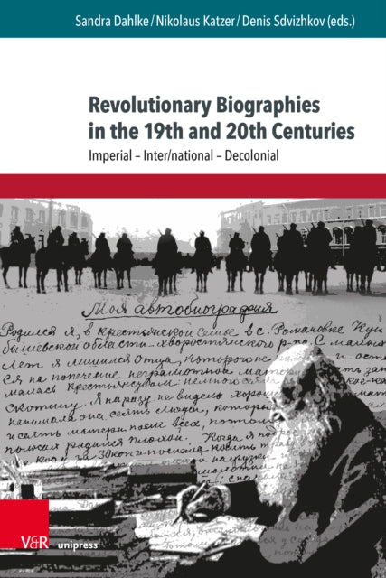 Revolutionary Biographies in the 19th and 20th Centuries: Imperial – Inter/national – Decolonial