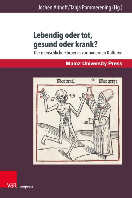 Lebendig oder tot, gesund oder krank?: Der menschliche Korper in vormodernen Kulturen