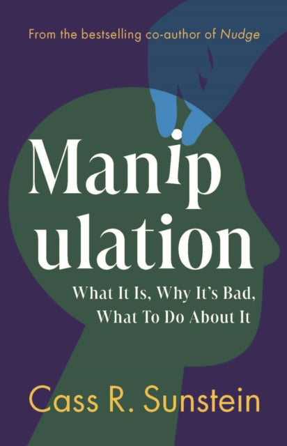 Manipulation: What It Is, Why It's Bad, What to Do About It