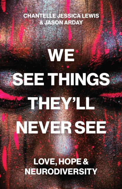 We See Things They’ll Never See: Love, Hope, and Neurodiversity