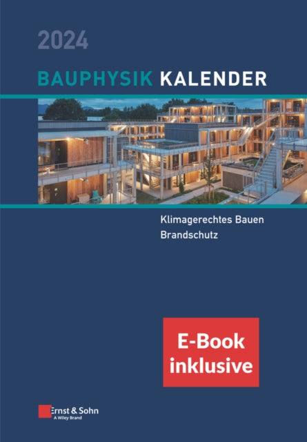 Bauphysik-Kalender 2024: Schwerpunkte: Klimagerechtes Bauen; Brandschutz (inkl. eBook als PDF)