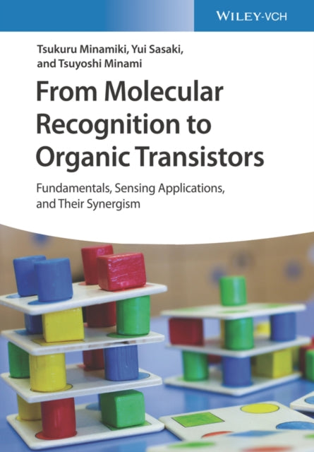 From Molecular Recognition to Organic Transistors – Fundamentals, Sensing Applications, and Their Synergism