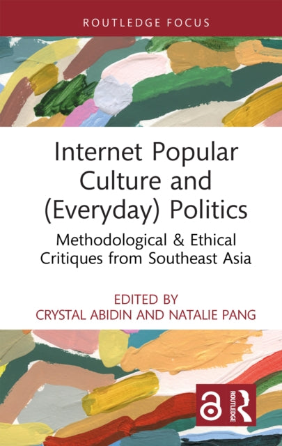 Internet Popular Culture and (Everyday) Politics: Methodological & Ethical Critiques from Southeast Asia