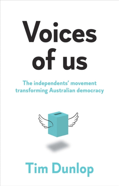 Voices of Us: The Independents' Movement Transforming Australian Democracy