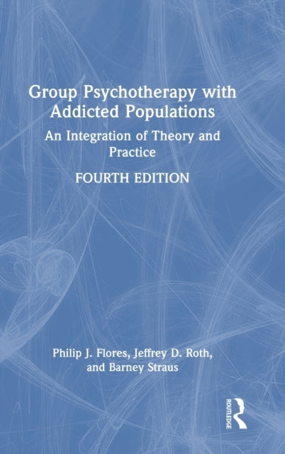 Group Psychotherapy with Addicted Populations: An Integration of Theory and Practice