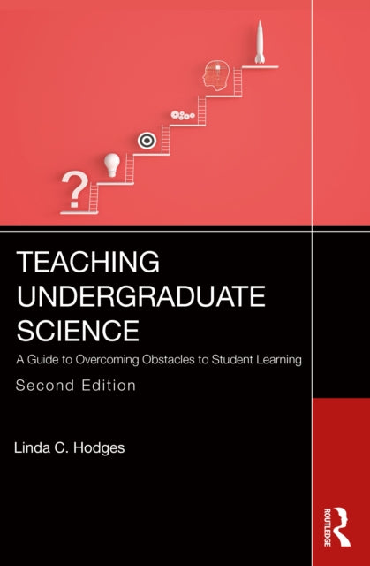 Teaching Undergraduate Science: A Guide to Overcoming Obstacles to Student Learning