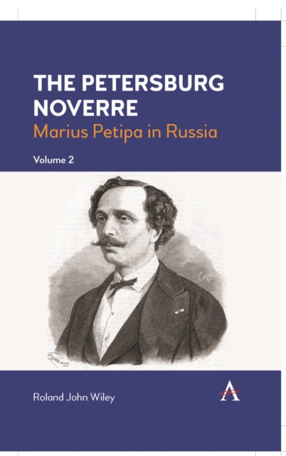 The Petersburg Noverre, Volume: 2: Marius Petipa in Russia