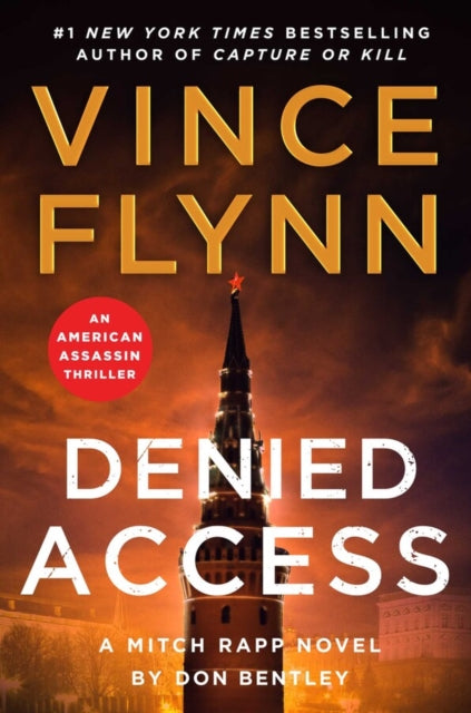 Denied Access: The New York Times bestselling Mitch Rapp series is back - don't miss this high-octane follow-up to the riveting AMERICAN ASSASSIN