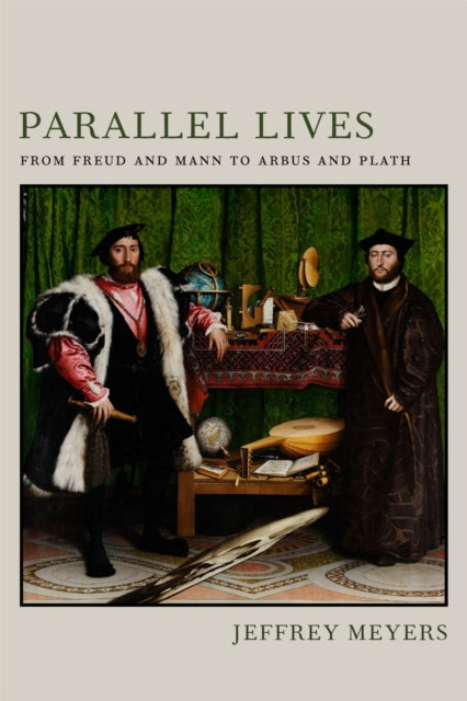 Parallel Lives: From Freud and Mann to Arbus and Plath